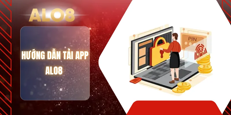 Hướng dẫn tải app ALO8