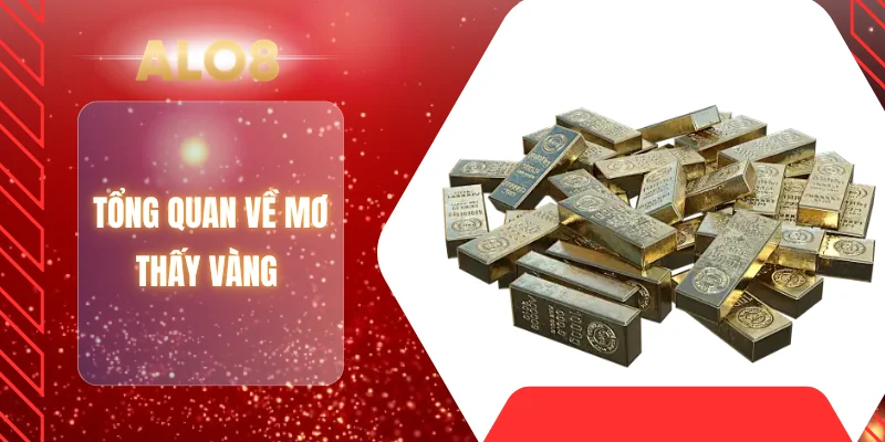 Tổng quan về mơ thấy vàng 