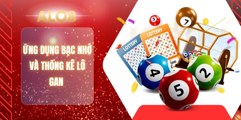 Ứng dụng bạc nhớ và thống kê lô gan