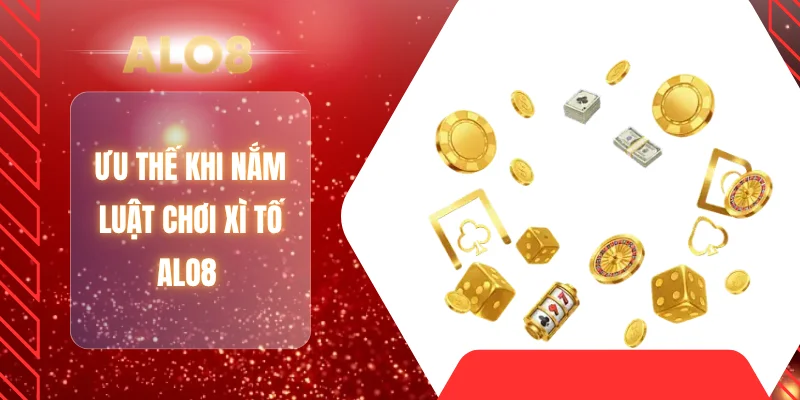 Ưu thế khi nắm luật chơi xì tố ALO8 
